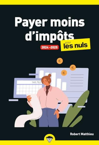 Payer moins d'impôts pour les nuls : 2024-2025