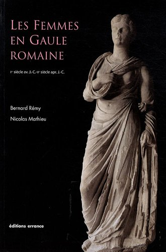 Les femmes en Gaule romaine : 1er siècle av. J.-C.-Ve siècle apr. J.-C.