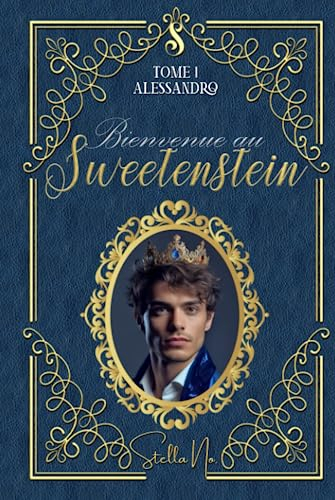 Bienvenue au Sweetenstein: Tome 1 : Alessandro