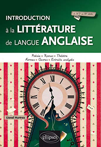 Introduction à la littérature de langue anglaise, du XVIe au XXe siècle : poésie, roman, théâtre, fo