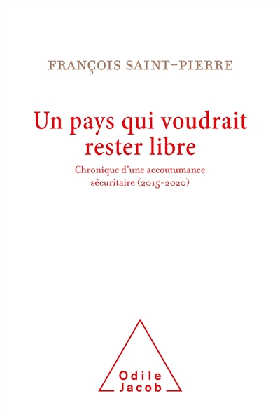 Un pays qui voudrait rester libre : chronique d'une accoutumance sécuritaire (2015-2020)