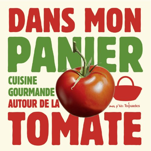 Cuisine gourmande autour de la tomate