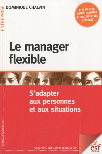 Le manager flexible : s'adapter aux personnes et aux situations