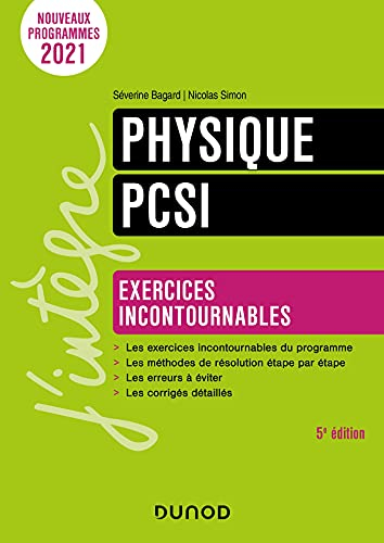 Physique PCSI : exercices incontournables : nouveaux programmes 2021