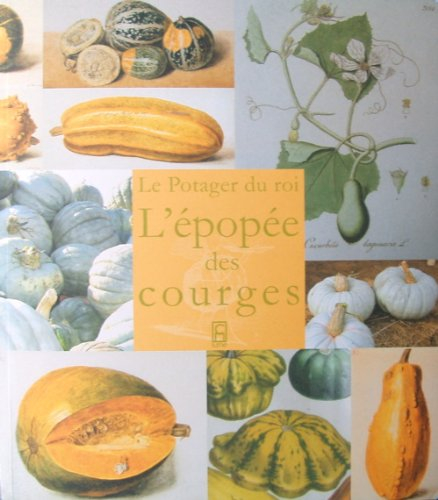 L'épopée des courges : cultures et consommations en Europe. The squash epic : culture and consumptio