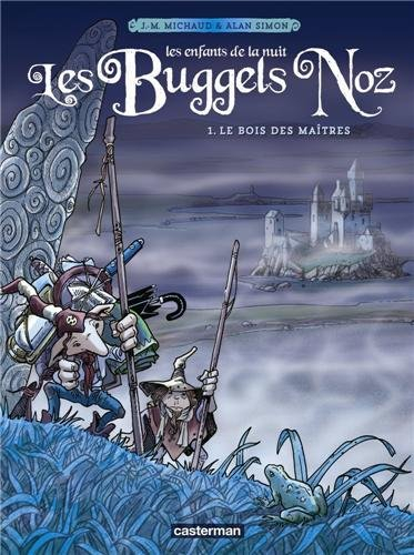 Les Buggels Noz : les enfants de la nuit. Vol. 1. Le bois des maîtres