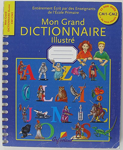 Mon grand dictionnaire illustré : CM1-CM2