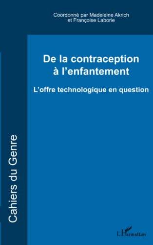 Cahiers du genre, n° 25. De la contraception à l'enfantement : l'offre technologique en question