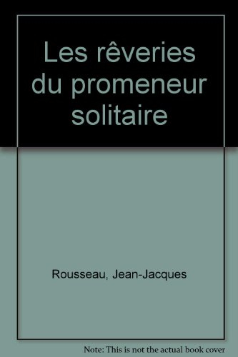 Les rêveries du promeneur solitaire