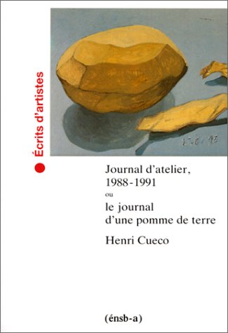 Journal d'atelier 1988-1991 ou le Journal d'une pomme de terre - Henri Cueco
