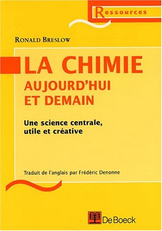 La chimie aujourd'hui et demain : une science centrale, utile et créative