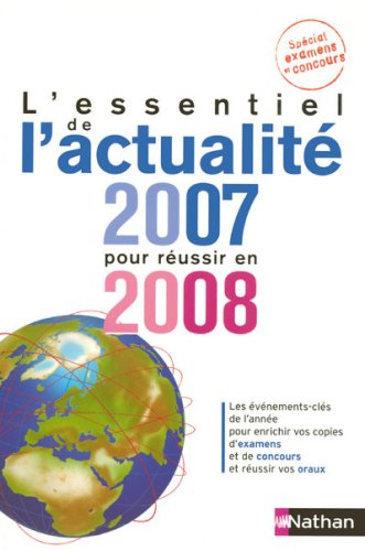 L'essentiel de l'actualité 2007 pour réussir en 2008