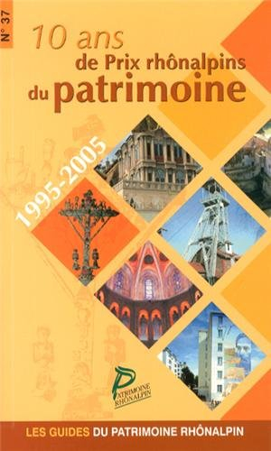 10 ans de prix rhônalpins du patrimoine (1995-2005)
