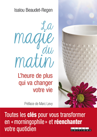 La magie du matin : un temps pour construire la vie dont vous rêvez