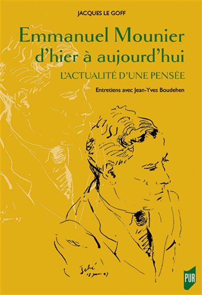 Emmanuel Mounier d'hier à aujourd'hui : l'actualité d'une pensée : entretiens avec Jean-Yves Boudehe