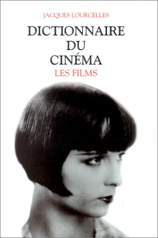 Dictionnaire du cinéma. Vol. 3. Les films
