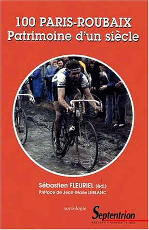 100 Paris-Roubaix : patrimoine d'un siècle - collectif