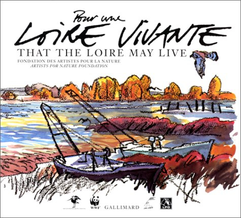 Pour une Loire vivante. That the Loire may live