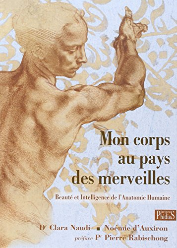 Mon corps au pays des merveilles : beauté et intelligence de l'anatomie humaine