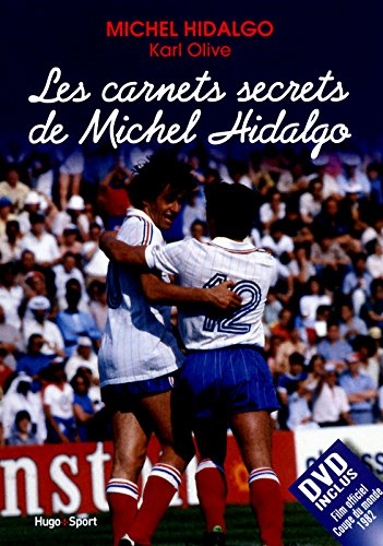 Les carnets secrets de Michel Hidalgo