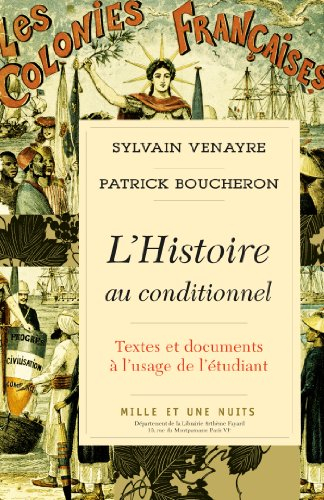 L'histoire au conditionnel : textes et documents à l'usage de l'étudiant