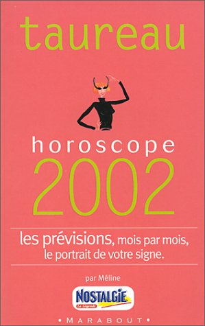 taureau : horoscope 2002, les prévisions, mois par mois, le portrait de votre signe