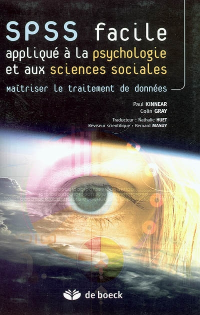 SPSS facile : appliqué à la psychologie et aux sciences sociales : maîtriser le traitement de donnée