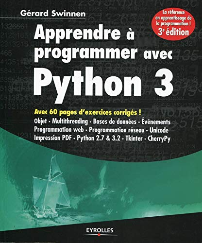 Apprendre à programmer avec Python 3 : avec 60 pages d'exercices corrigés ! : objet, multithreading,