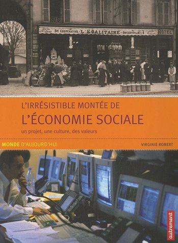 L'irrésistible montée de l'économie sociale : un projet, une culture, des valeurs