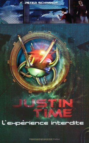Justin Time. Vol. 2. L'expérience interdite