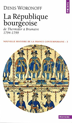 Nouvelle histoire de la France contemporaine. Vol. 3. La République bourgeoise : de Thermidor à Brum