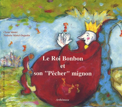 Le roi Bonbon et son pêcher mignon