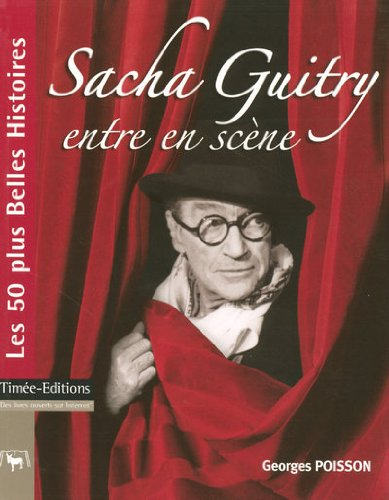 Sacha Guitry entre en scène