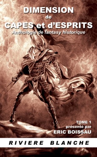Dimension de capes et d'esprits : anthologie de fantasy historique. Vol. 1. De capes et d'esprits : 