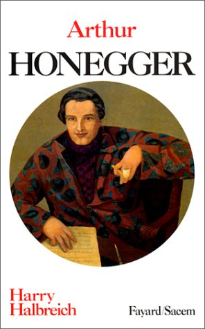 Arthur Honegger : un musicien dans la cité des hommes