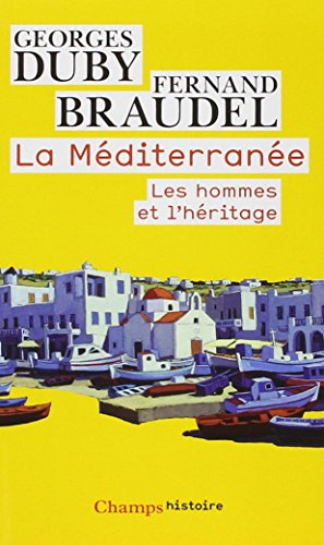 La Méditerranée. Les hommes et l'héritage