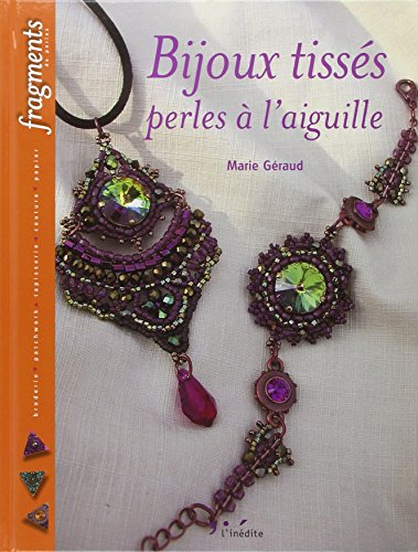 Bijoux tissés : perles à l'aiguille : broderie, patchwork, tapisserie, couture, papier