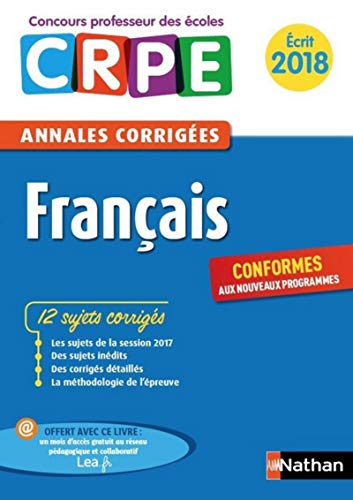 Français : annales corrigées CRPE : écrit 2018, conformes aux nouveaux programmes