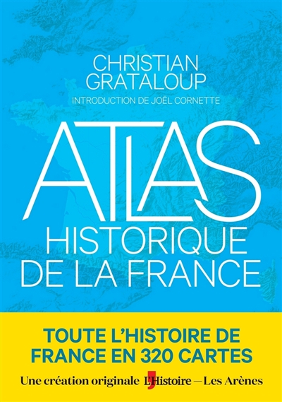Grand atlas historique - L'histoire du monde en 520 cartes