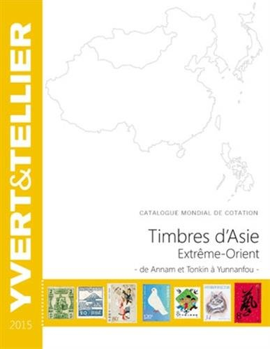Catalogue Yvert et Tellier de timbres-poste. Timbres d'Asie, Extrême-Orient : de Annam et Tonkin à Y