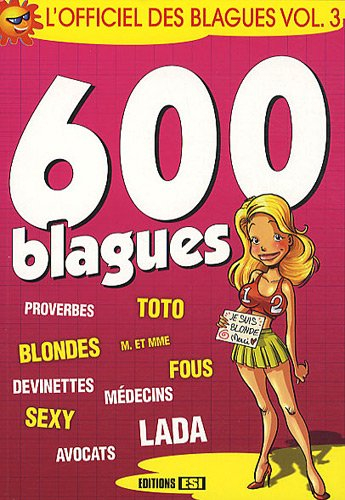 L'officiel des blagues. Vol. 3. 600 blagues