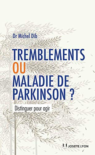 Tremblements ou maladie de Parkinson ? : distinguer pour agir