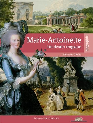Marie-Antoinette : un destin tragique