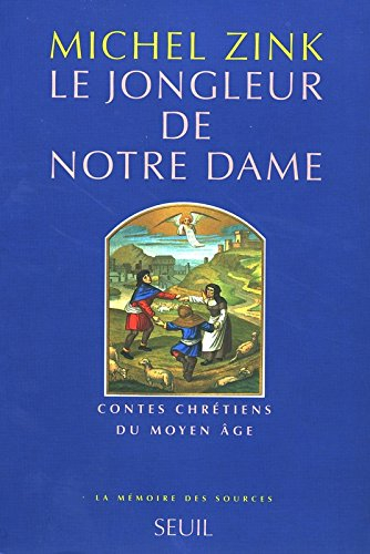 Le jongleur de Notre Dame : contes chrétiens du Moyen Age
