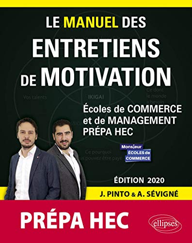 Le manuel des entretiens de motivation prépa HEC : écoles de commerce et de management, prépa HEC : 