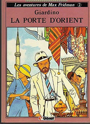 max fridman, tome 2 : la porte d'orient