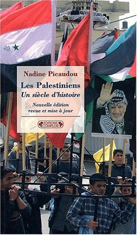 Les Palestiniens, un siècle d'histoire : le drame inachevé