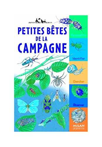 Petites bêtes de la campagne : reconnaître, identifier, chercher, observer