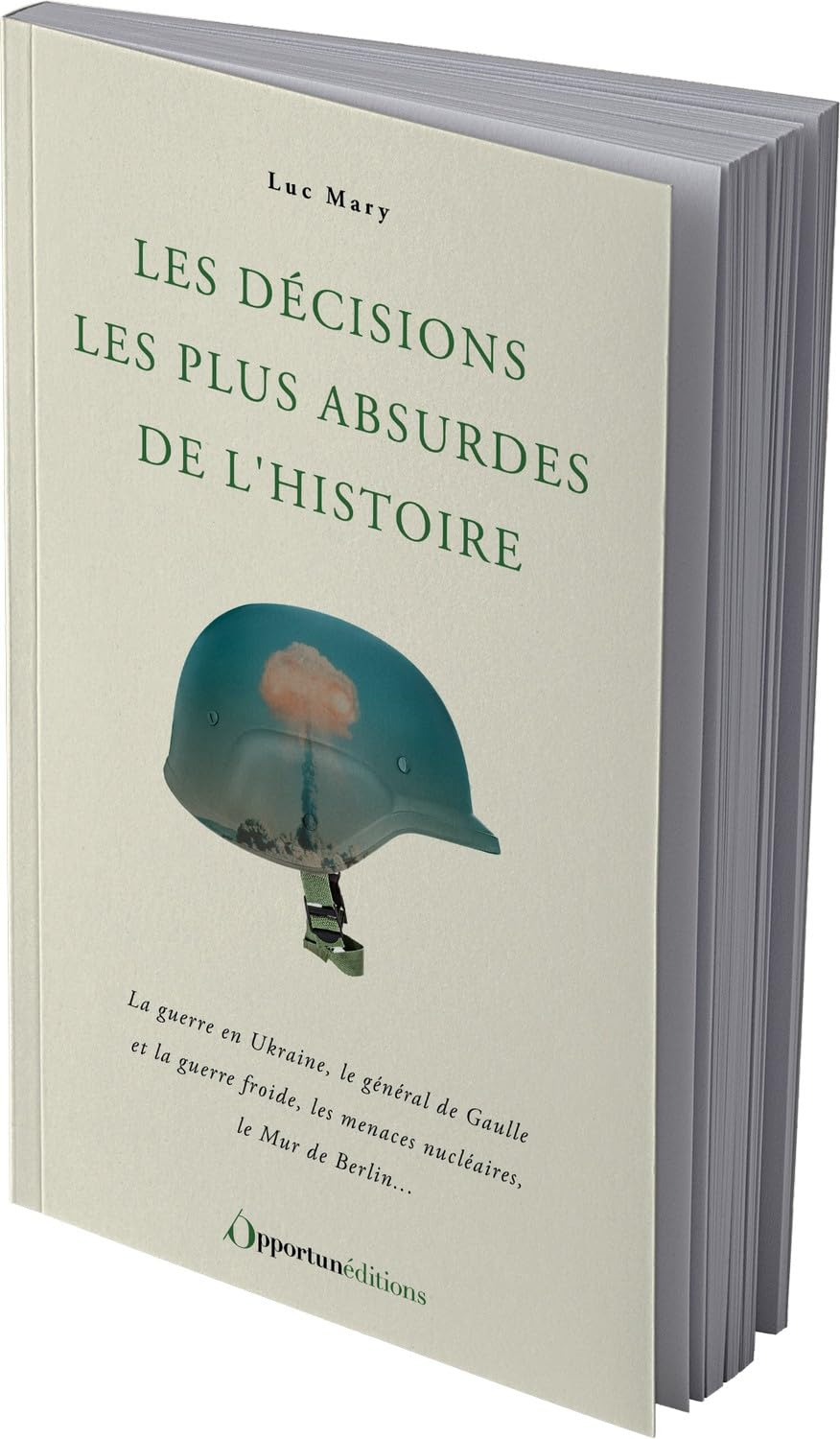 Les décisions les plus absurdes de l'histoire : la guerre en Ukraine, le général de Gaulle et la gue