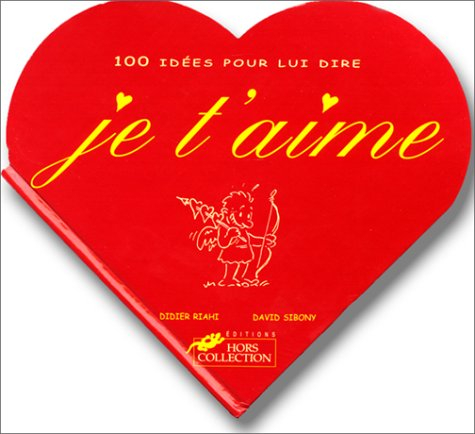 100 idées pour lui dire Je t'aime